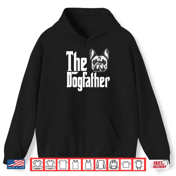 Hoodie French Bulldog Dog Dad Dogfather Dogs Daddy Father Shirt