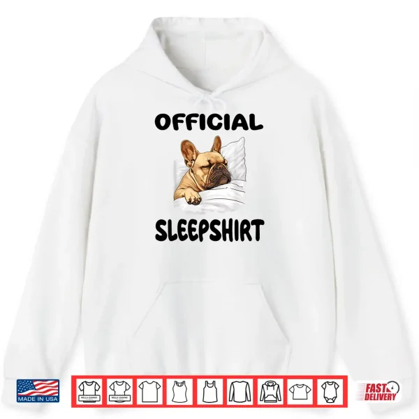 Hoodie French Bulldog Frenchy Dog Official Sleepshirt Pajamas Shirt