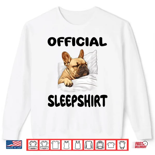 Sweatshirt French Bulldog Frenchy Dog Official Sleepshirt Pajamas Shirt