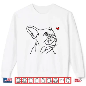 Sweatshirt French Bulldog Love Frenchie Dog Mom Funny Girls Gift Shirt