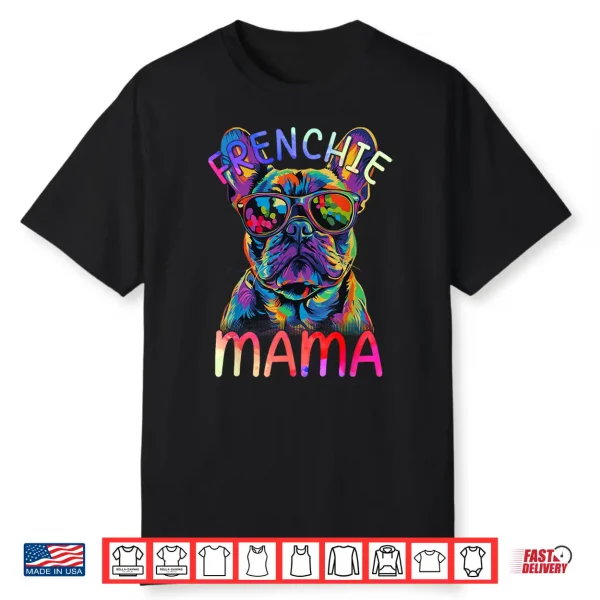 French Bulldog Mom Mama Colorful Pop Art French Bulldog Shirt
