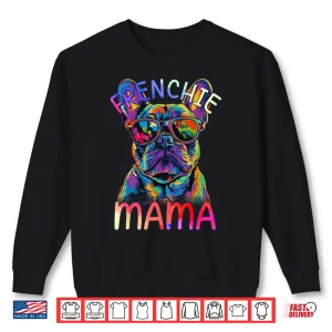 French Bulldog Mom Mama Colorful Pop Art French Bulldog Shirt 2 Sweatshirt French Bulldog Mom Mama Colorful Pop Art French Bulldog Shirt