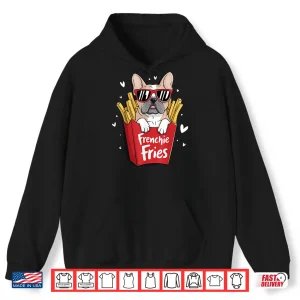 Hoodie Frenchie Fries French Bulldog Shirt