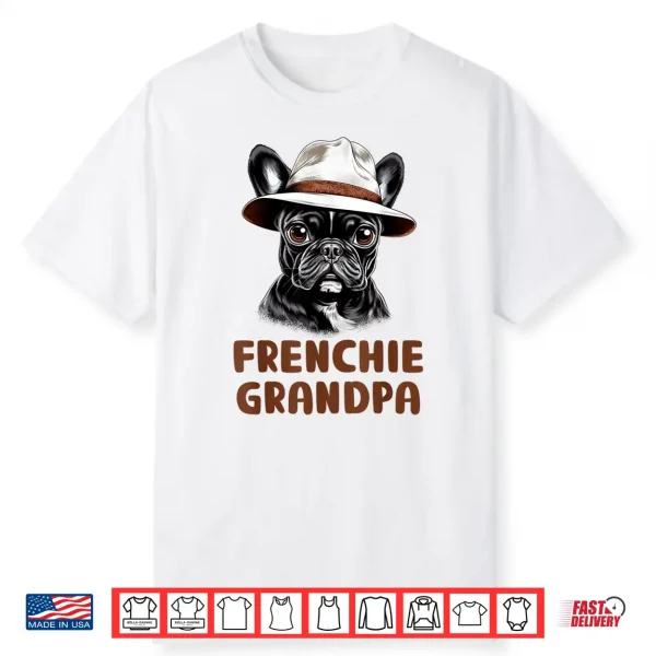 Frenchie Grandpa Dog Lover Gift Funny French Bulldog Owner Shirt