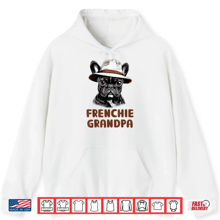 Hoodie Frenchie Grandpa Dog Lover Gift Funny French Bulldog Owner Shirt