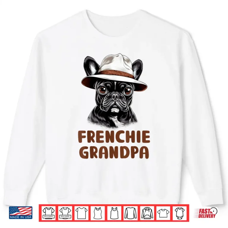 Sweatshirt Frenchie Grandpa Dog Lover Gift Funny French Bulldog Owner Shirt