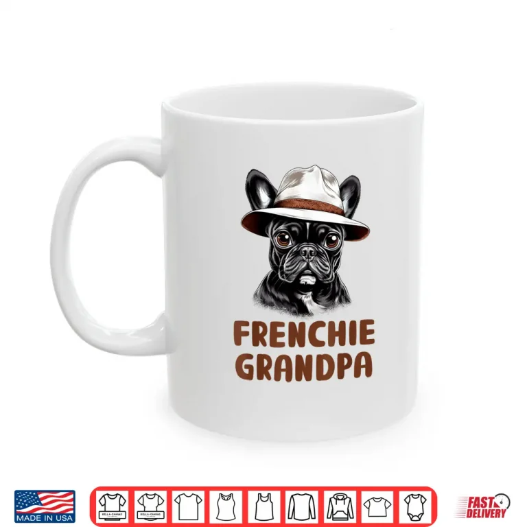 Mug Frenchie Grandpa Dog Lover Gift Funny French Bulldog Owner Shirt