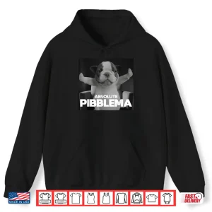 Hoodie Absolute Pibblema French Bulldog Wash Clean My Belly Meme Shirt