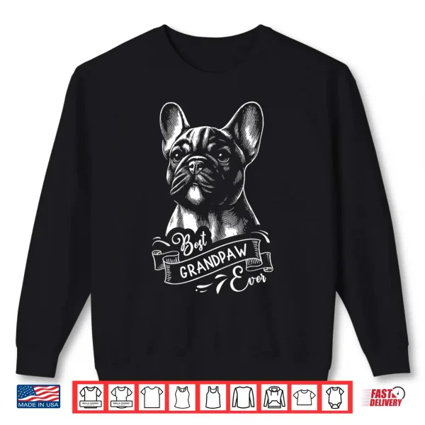 Sweatshirt Best Grandpaw Ever French Bulldog Frenchie Dog Grandpa Shirt