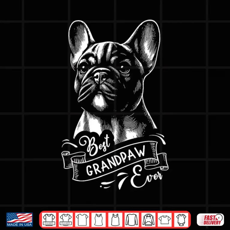 Design Best Grandpaw Ever French Bulldog Frenchie Dog Grandpa Shirt