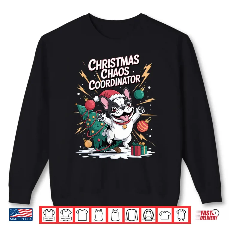 Sweatshirt Christmas Chaos Coordinator Xmas Puppy Funny French Bulldog Shirt