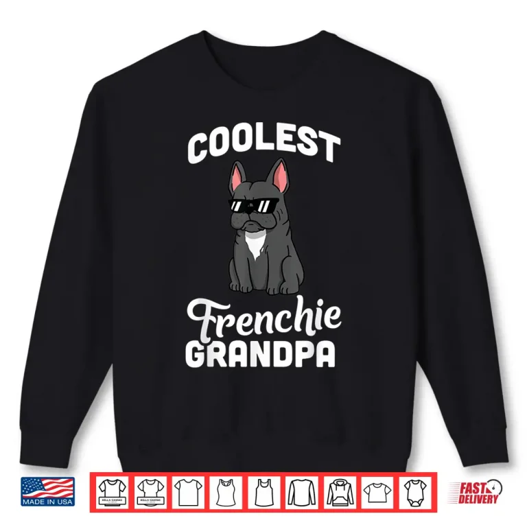 Sweatshirt Coolest French Bulldog Grandpa Shirt Funny Dog Shirt