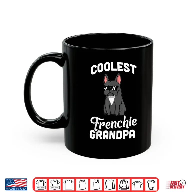 Mug Coolest French Bulldog Grandpa Shirt Funny Dog Shirt