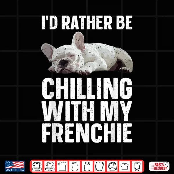 Design French Bulldog Art For Men Women French Bulldog Frenchie Shirt