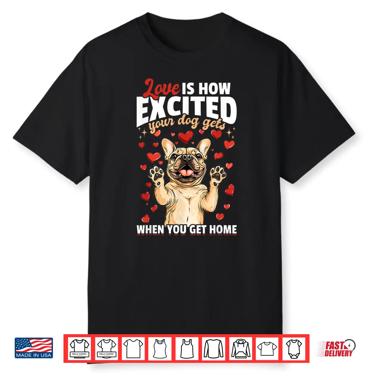 French Bulldog Frechie Dog Breed Love Is How Exited Your Dog Shirt French Bulldog Frechie Dog Breed Love Is How Exited Your Dog Shirt