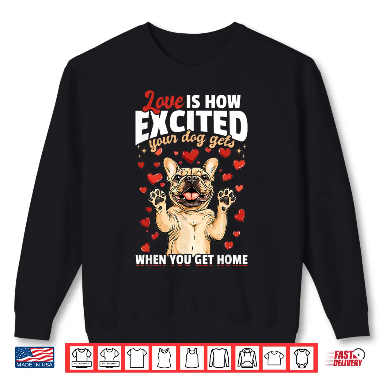 French Bulldog Frechie Dog Breed Love Is How Exited Your Dog Shirt French Bulldog Frechie Dog Breed Love Is How Exited Your Dog Shirt