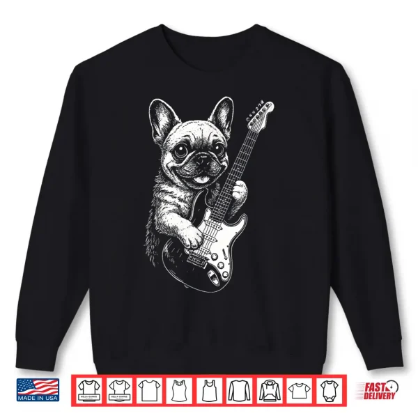 Sweatshirt French Bulldog Guitar Metal Music Men Women Kids Shirt