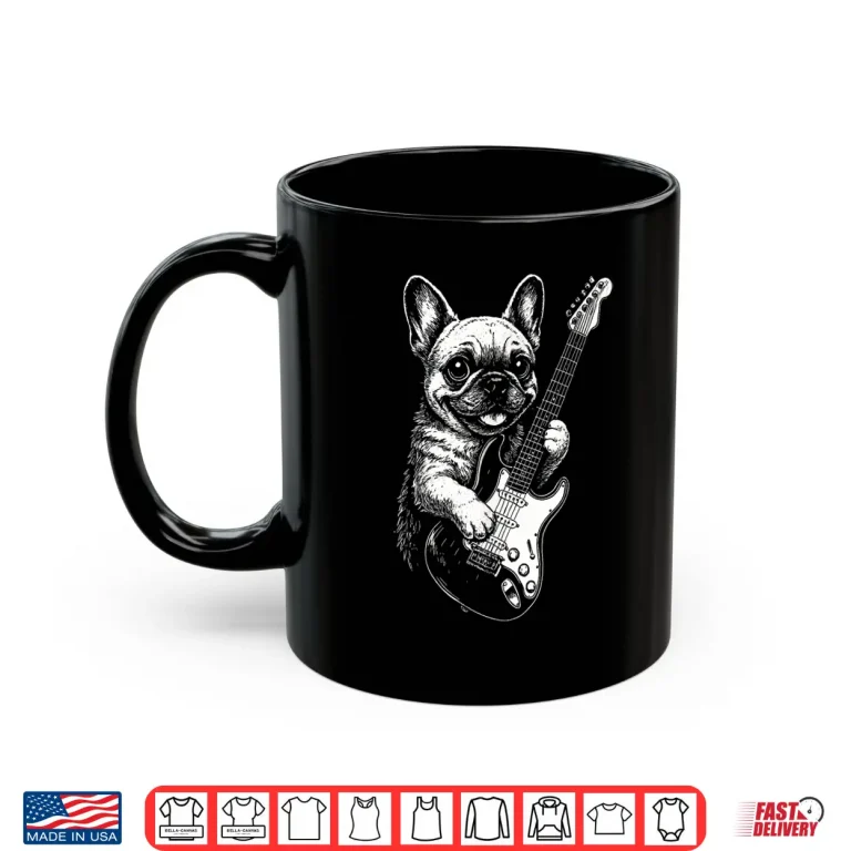 Mug French Bulldog Guitar Metal Music Men Women Kids Shirt