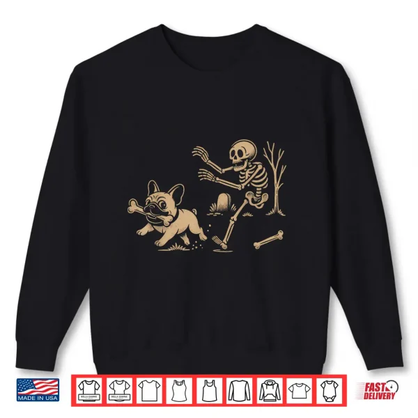 Sweatshirt French Bulldog Halloween Frenchie Skeleton Chase Spooky Shirt
