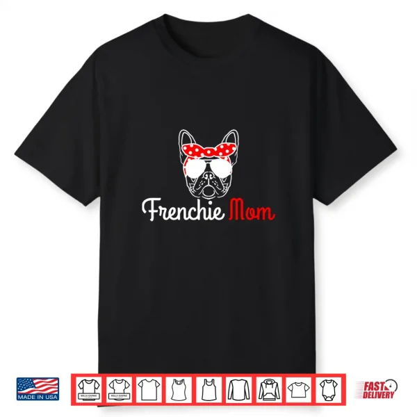 Frenchie Mom Vintage Funny Cute Dog French Bulldog Shirt