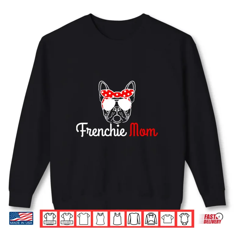 Sweatshirt Frenchie Mom Vintage Funny Cute Dog French Bulldog Shirt