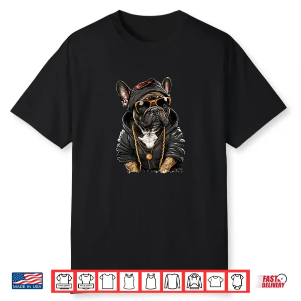 Funny French Bulldog Frenchie Rap Hip Hop R&B Shirt