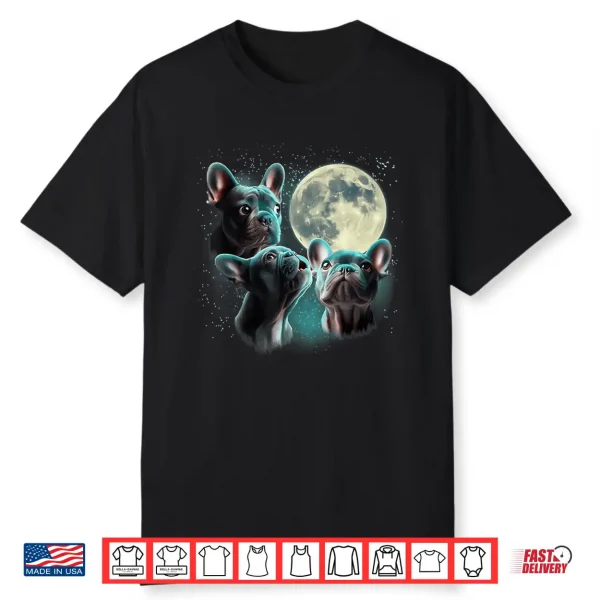 Funny Three French Bulldog Moon 3 Frenchie Blue Weird Cute Shirt