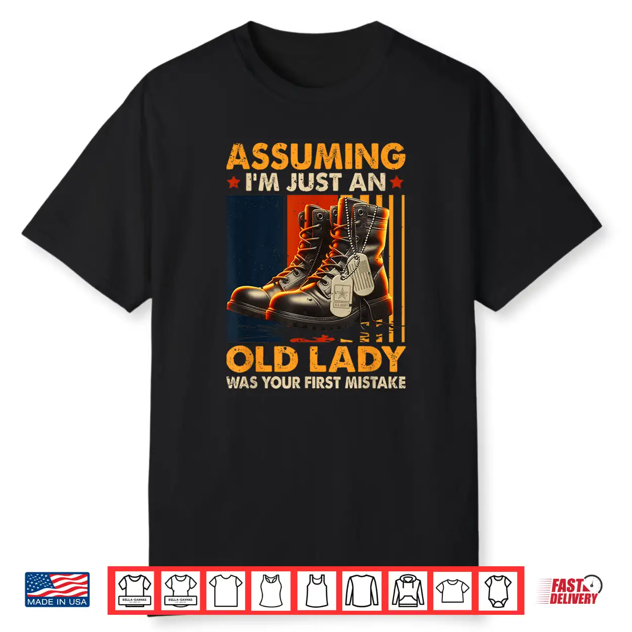 Assuming I’M Just An Old Lady Was Your First Mistake Veteran Shirt Assuming I’M Just An Old Lady Was Your First Mistake Veteran Shirt