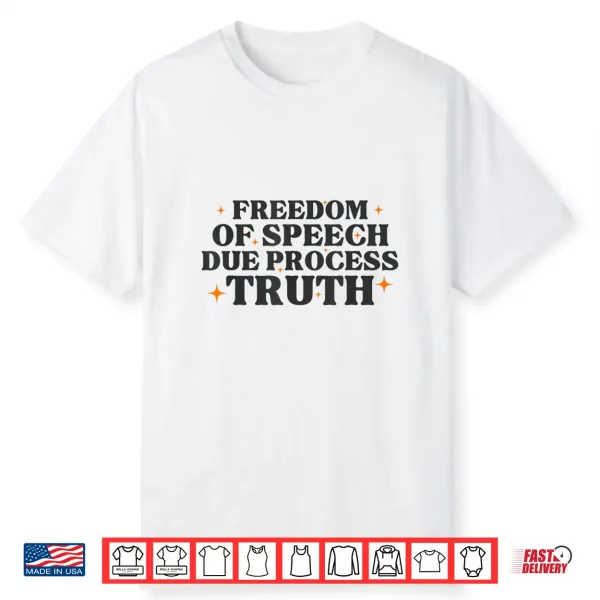 Freedom Of Speech Due Process Truth Politic Activism Resist Shirt