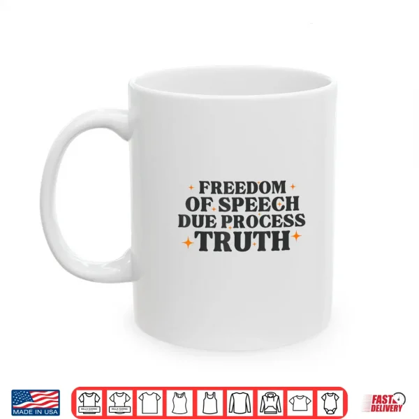 Mug Freedom of Speech Due Process Truth Politic Activism Resist Shirt