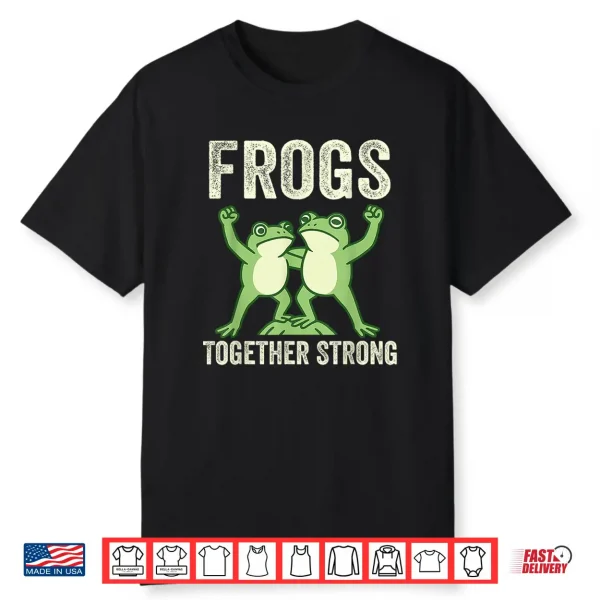 Frogs Together Strong Portland Frog Protest Shirt