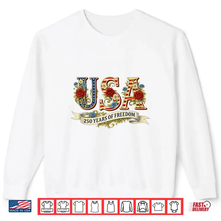 Sweatshirt Usa 250 Years Of Freedom 1776 2026 America 250Th Anniversary Shirt