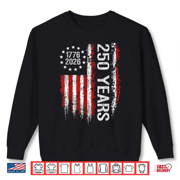 Sweatshirt 250 Anniversary Usa 250Th American Flag Patriotic 250 Years Shirt 3