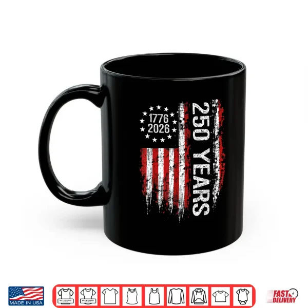 Mug 250 Anniversary Usa 250Th American Flag Patriotic 250 Years Shirt 3