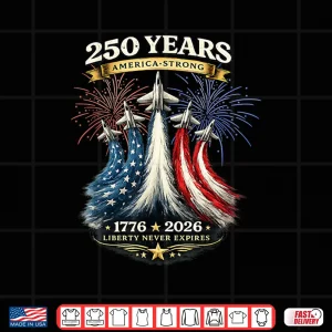 Design 250 Years America Strong 1776 2026 Shirt 2
