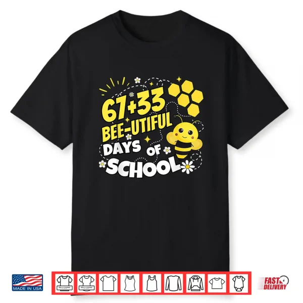 67 Plus 33 Bee Utiful 100 Days Of School Shirt
