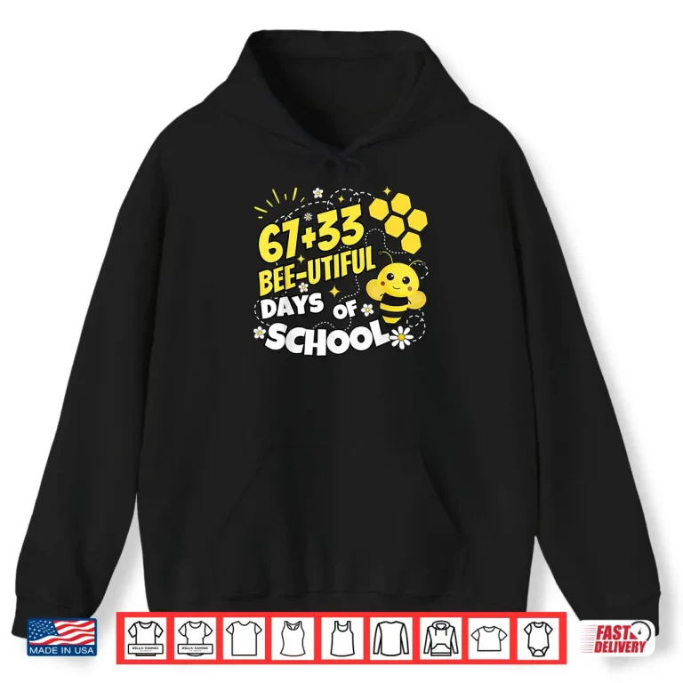 Hoodie 67 Plus 33 Bee Utiful 100 Days Of School Shirt 1