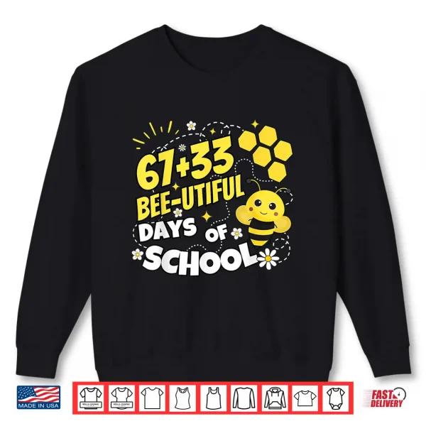 Sweatshirt 67 Plus 33 Bee Utiful 100 Days Of School Shirt 1