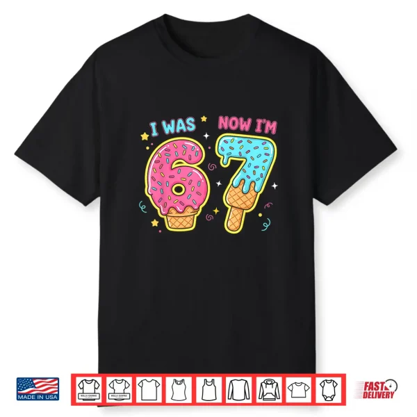 7 Year Old 7Th Birthday Shirt Was 6 Now I’M 7 67 Funny Kids Shirt