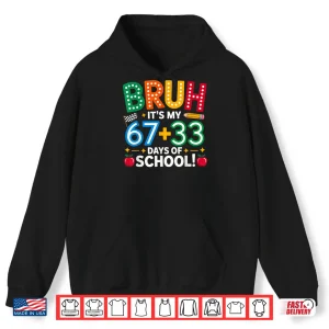 Hoodie Bruh Its My 67 33 Days Of School Funny Boys Kids 100Th Day Shirt 2