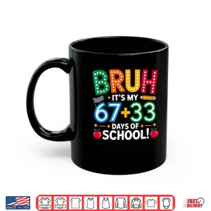 Mug Bruh Its My 67 33 Days Of School Funny Boys Kids 100Th Day Shirt 2
