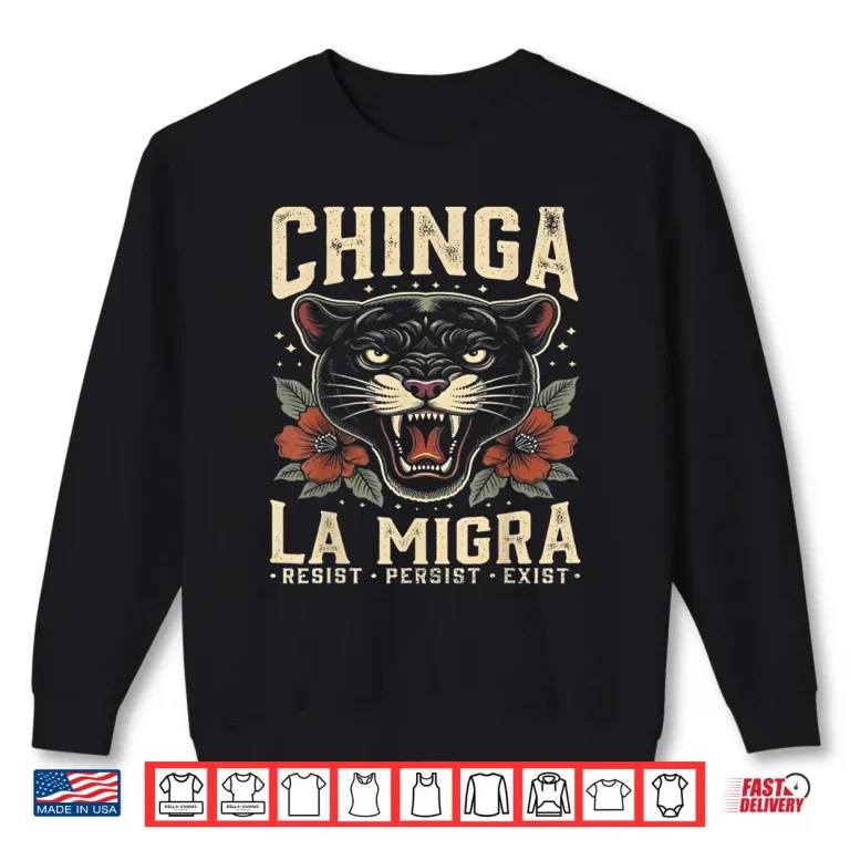 Sweatshirt Chinga La Migra Panther Resist Human Rights Shirt 1