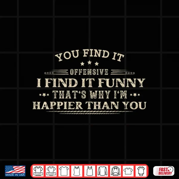 Design Funny Adult Humor Sarcastic Offensive Feeling Attitude Retro Shirt 1