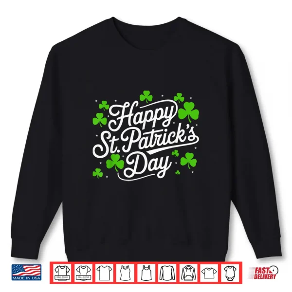 Sweatshirt Happy St Patricks Day Shamrock Irish Funny Men Women Kids Shirt 1