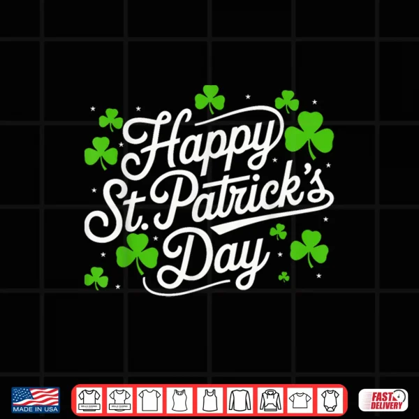 Design Happy St Patricks Day Shamrock Irish Funny Men Women Kids Shirt 1