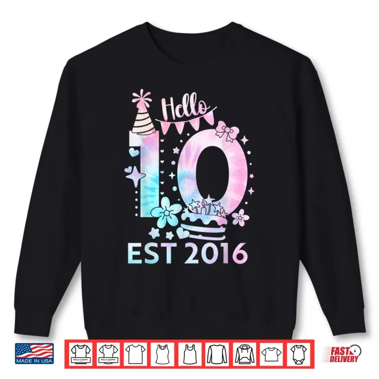Sweatshirt Hello Ten 2016 Cute 10Th Birthday Tie Dye 10 Year Girl Boy Shirt 1