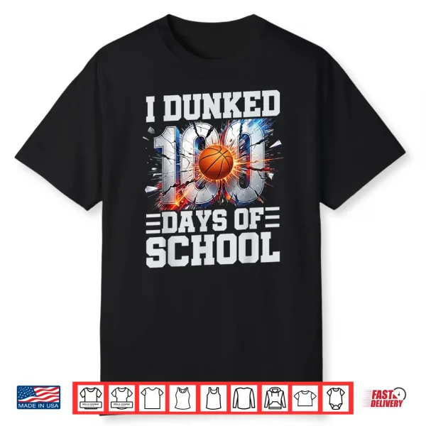I Dunked 100 Days Of School Basketball 100Th Day Of School Shirt