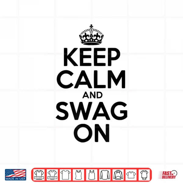 Design Keep Calm And Swag On Shirt