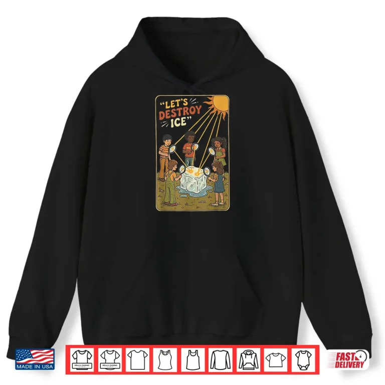 Hoodie LetS Destroy Ice Shirt 1