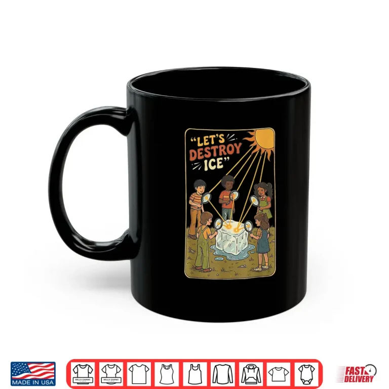 Mug LetS Destroy Ice Shirt 1
